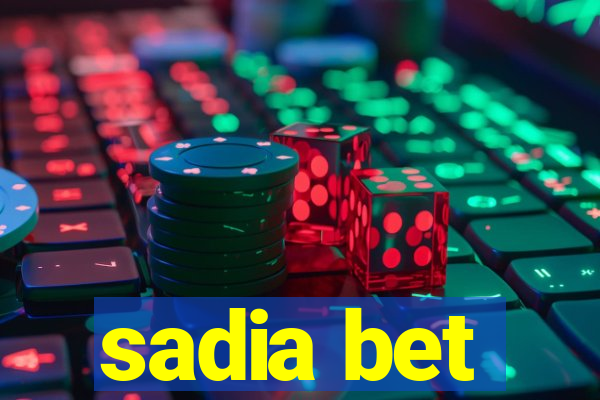 sadia bet